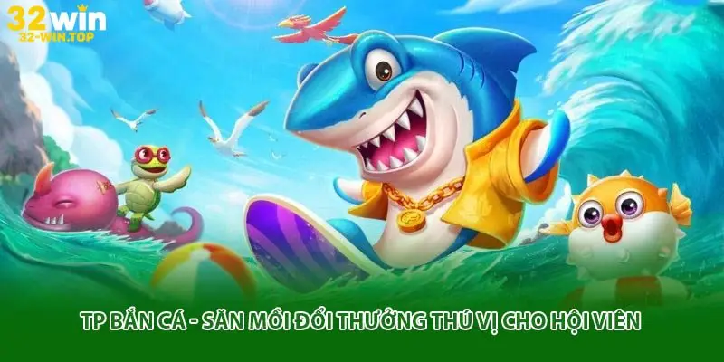 tp bắn cá
